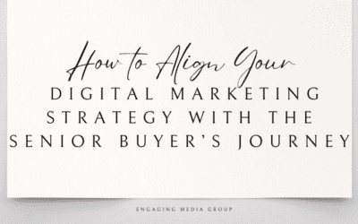 How to Align Your Digital Marketing Strategy with the Senior Buyer’s Journey
